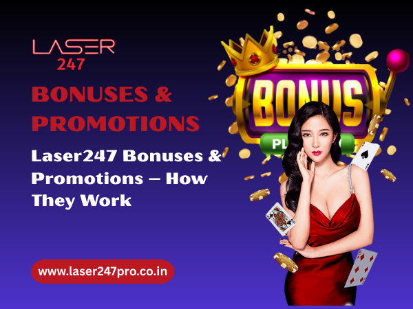 Laser247 Bonuses & Promotions – How They Work
