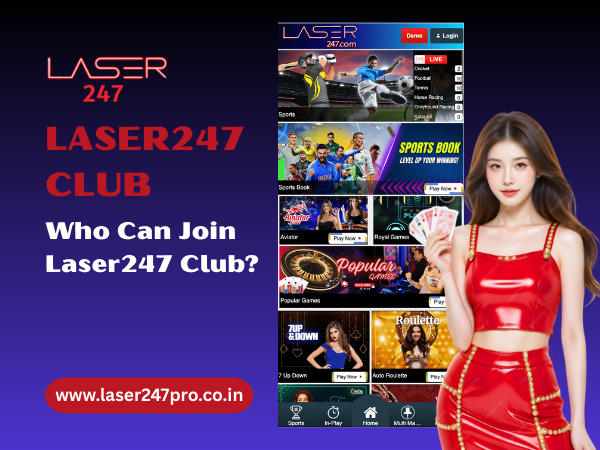 Who Can Join Laser247 Club