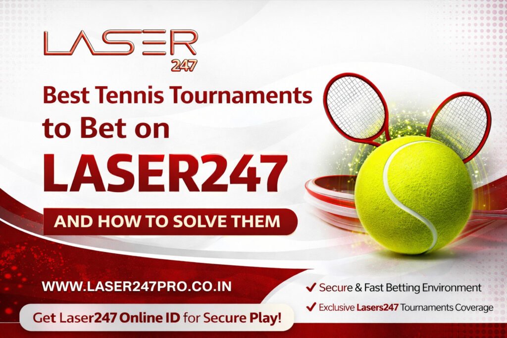 Best Tennis Tournaments to Bet on Laser247