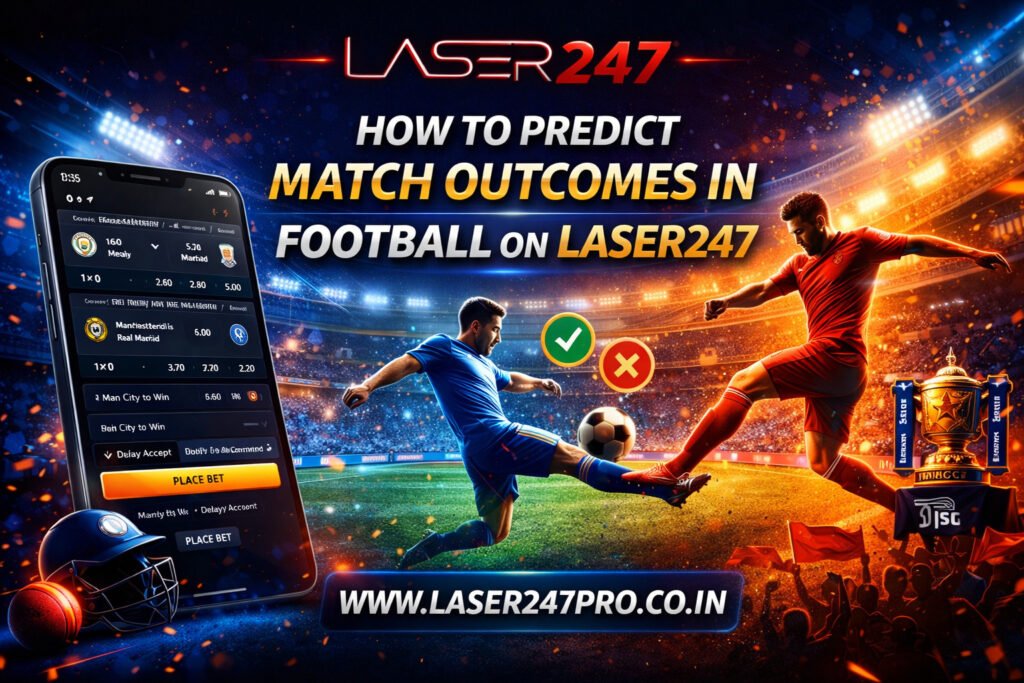 How to Predict Match Outcomes in Football on Laser247