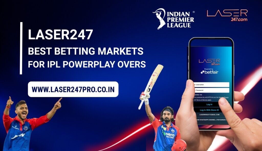 Laser247 Best Betting Markets for IPL Powerplay Overs