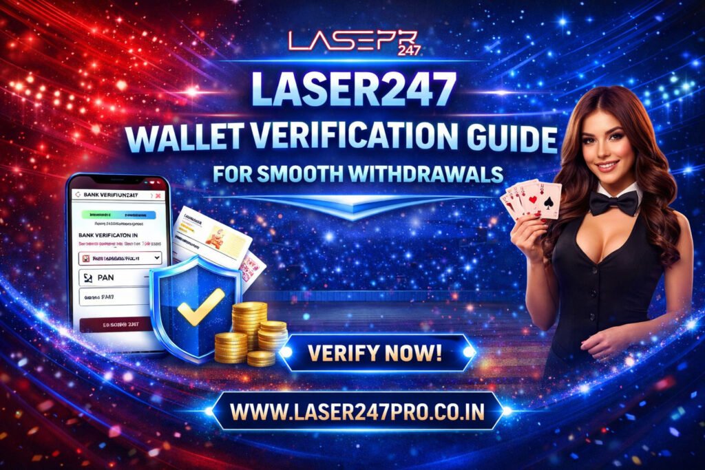 Laser247 Wallet Verification Guide for Smooth Withdrawals