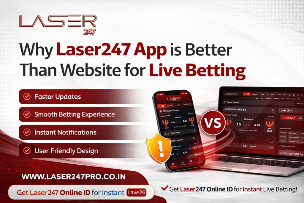 Why Laser247 App is Better Than Website for Live Betting