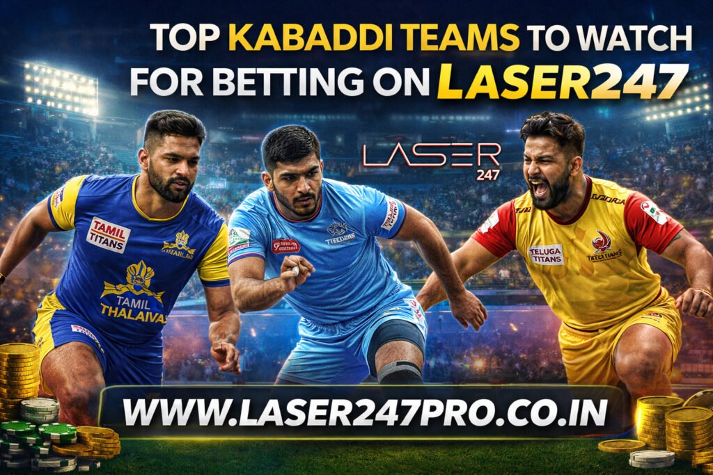 Top Kabaddi Teams to Watch for Betting on Laser247